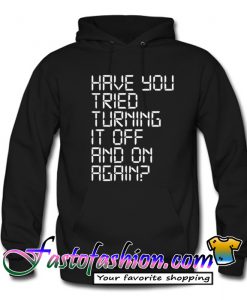 have you tried turning it off Hoodie