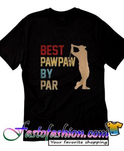 Best Pawpaw by par Golf T shirt