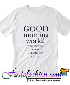 Good Moring World T Shirt