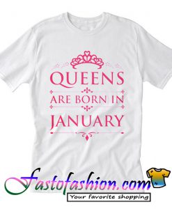 Queens are born in January T Shirt_SM2