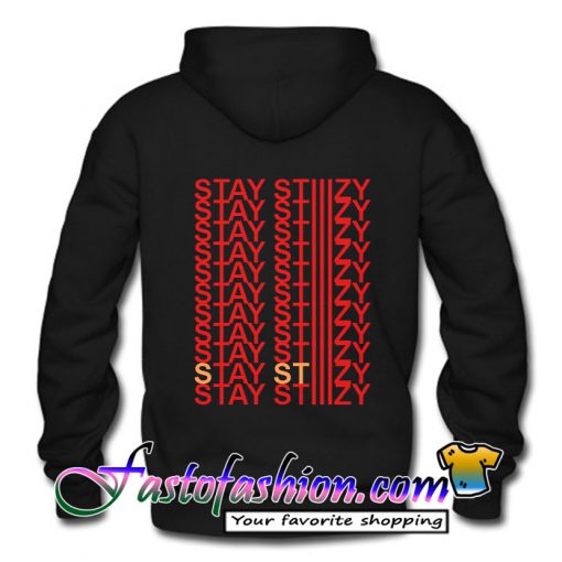 Stay Stiiizy Hoodie Back