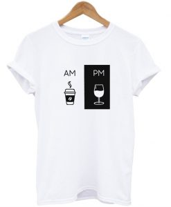 Am Pm Drink T shirt