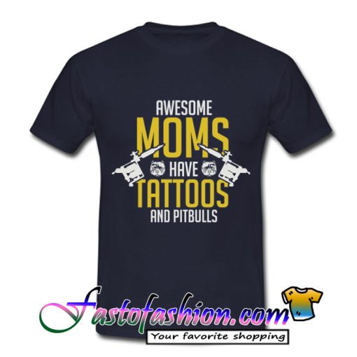 Awesome moms have tattoos T Shirt_SM2