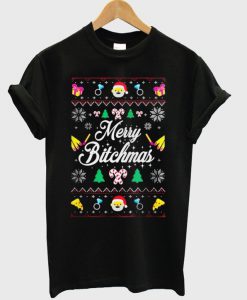 Merry Bitchmas T shirt SU