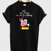 We Are Never too old for Disney T shirt