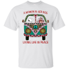 A girl & her dog living life in peace T-shirt SU