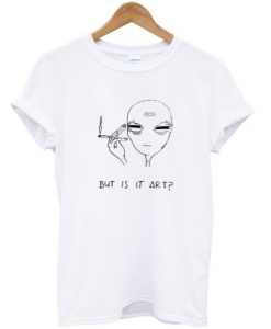 But Is It Art Alien T-shirt SU