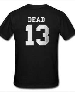 Dead 13 T Shirt back SU
