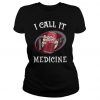 Dr Pepper I call it Medicine T Shirt SU