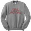 Girls Can Do Anything sweatshirt SU
