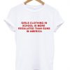 Girls Clothing In School Is More Regulated T-Shirt SU