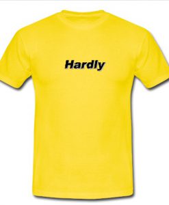 Hardly T shirt SU