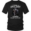 I Took DNA Test And God Is My Father T shirt SU