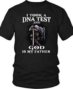 I Took DNA Test And God Is My Father T shirt SU