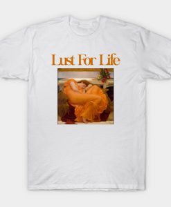 Lust For Life Trending T Shirt SU