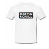 Martin And Chill T-Shirt SU