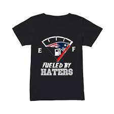 Official New England Patriots Fueled By Haters T Shirt SU