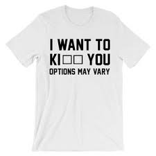 Options May Vary I Want To T Shirt SU