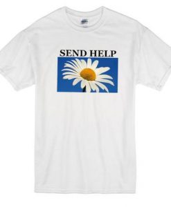 Send Help Flower T Shirt SU