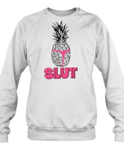 Slut Pineapple Sweatshirt SU