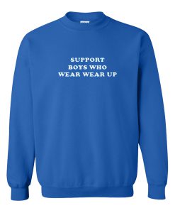Support Boys Who Wear Makeup Sweatshirt SU