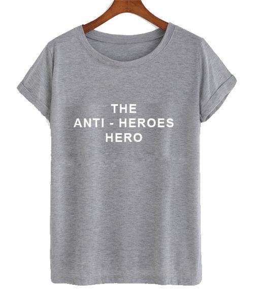 The Anti-Heroes Hero T-Shirt SU