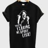 Tommy Wiseau The Room Youre Tearing T-Shirt SU