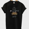 pivot friends TV show t-shirt SU