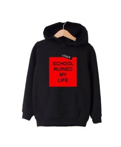school ruined my life hoodie SU