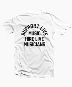 support live music hire live musicians T-shirt SU