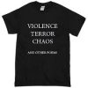 violence terror chaos and other poems T-shirt SU