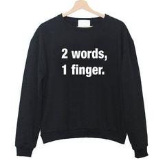 2 words 1 finger sweatshirt SU