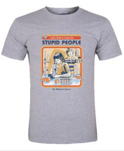 A Cure for Stupid People T-Shirt SU