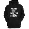ABS Are Great But Have You Tried Donuts Hoodie SU