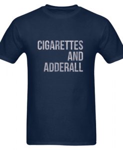 Cigarettes And Adderall T Shirt SU