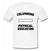 Columbine Physical Education T Shirt SU