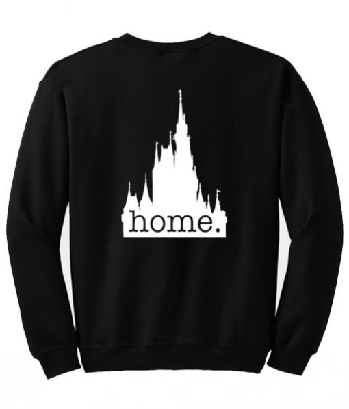 Disney World is my home Sweatshirt SU