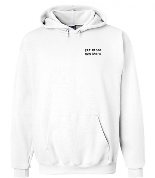 Eat Pasta Run Pasta Hoodie SU