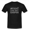 Fight Like An Earper T-Shirt SU
