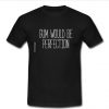 Gum Would Be Perfection T Shirt SU