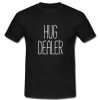 Hug Dealer T-Shirt SU