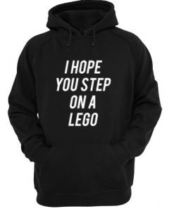 I Hope You Step On A Lego Hoodie SU