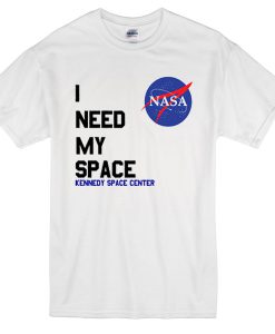 I Need my space Nasa T-shirt SU
