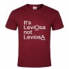 It's Leviosa Not Leviosa Harry Potter T Shirt SU