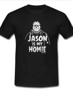 Jason is my Homie T Shirt SU