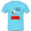 Let It Snow Tshirt SU