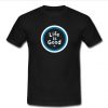 Life Is Good T-Shirt SU