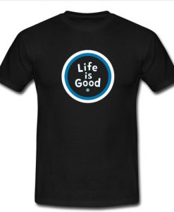 Life Is Good T-Shirt SU