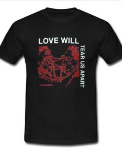 Love Will Tear Us Apart T Shirt SU