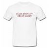 Make Empathy Great Again T Shirt SU